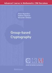 Group-based Cryptography - Alexei Myasnikov - E-Book