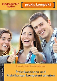 Praktikantinnen und Praktikanten kompetent anleiten - Friederike Kott - E-Book