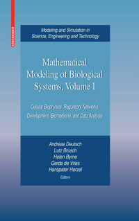 Mathematical Modeling of Biological Systems, Volume I -  - E-Book