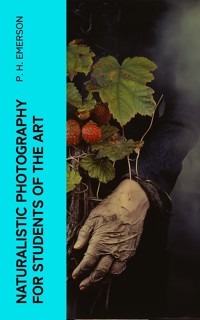 Naturalistic Photography for Students of the Art - P. H. Emerson - E-Book