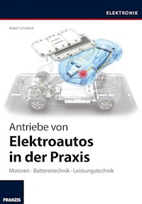 Antriebe von Elektroautos in der Praxis - Robert Schoblick - E-Book