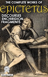 The Complete Works of Epictetus. Illustrated - Epictetus - E-Book