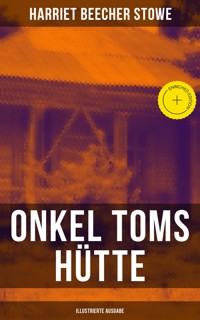 Onkel Toms Hütte (Illustrierte Ausgabe) - Harriet Beecher-Stowe - E-Book