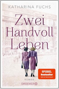 Zwei Handvoll Leben - Katharina Fuchs - E-Book