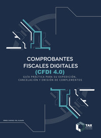 Comprobantes Fiscales Digitales (CFDI 4.0) 2025 - José Pérez Chávez - E-Book