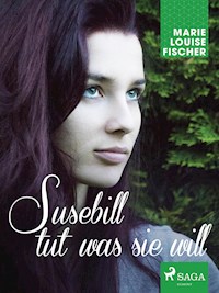 Susebill tut was sie will - Marie Louise Fischer - E-Book