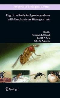 Egg Parasitoids in Agroecosystems with Emphasis on Trichogramma -  - E-Book