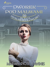 Dworek pod Malwami 30 - Ślepa sprawiedliwość - Marian Piotr Rawinis - E-Book