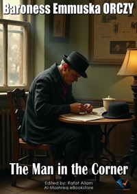 The Man in the Corner - Baroness Emmuska Orczy - E-Book
