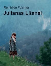 Julianas Litanei - Reinhilde Feichter - E-Book