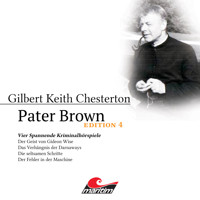 Pater Brown, Edition 4: Vier Spannende Kriminalhörspiele - Gilbert Keith Chesterton - Hörbuch