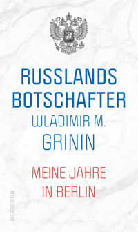 Russlands Botschafter - Wladimir M. Grinin - E-Book