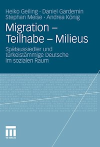 Migration - Teilhabe - Milieus - Heiko Geiling - E-Book