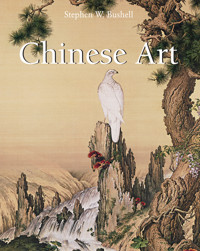 Chinese Art - Stephen W. Bushell - E-Book