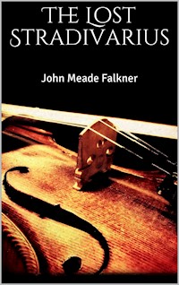 The Lost Stradivarius - John Meade Falkner - E-Book