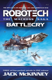 Robotech - The Macross Saga: Battlecry, Vol 1–3 - Jack McKinney - E-Book