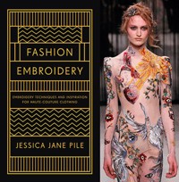 Fashion Embroidery - Jessica Pile - E-Book