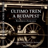 Último tren a Budapest - Roberto Zubillaga - Hörbuch