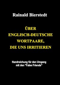 Über englisch-deutsche Wortpaare, die uns irritieren - Rainald Bierstedt - E-Book