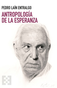 Antropología de la esperanza - Pedro Laín Entralgo - E-Book