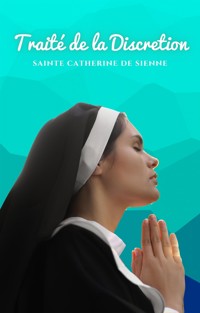 Traité de la Discretion - Sainte Catherine de Sienne - E-Book