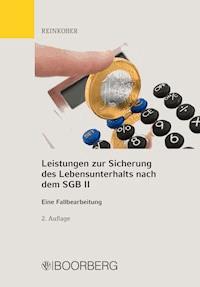 Leistungen zur Sicherung des Lebensunterhaltes nach dem SGB II - Annett Reinkober - E-Book