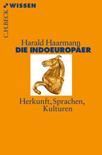 Die Indoeuropäer - Harald Haarmann - E-Book