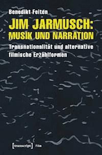 Jim Jarmusch: Musik und Narration - Benedikt Feiten - E-Book