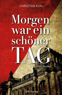 Morgen war ein schöner Tag - Christian Eckl - E-Book
