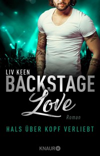 Backstage Love – Hals über Kopf verliebt - Liv Keen - E-Book