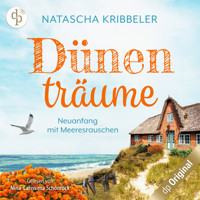 Dünenträume - Neuanfang mit Meeresrauschen - Verliebt an der Nordsee-Reihe, Band 2 (Ungekürzt) - Natascha Kribbeler - Hörbuch