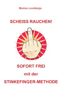 SCHEISS RAUCHEN! - Marina Levitskaja - E-Book