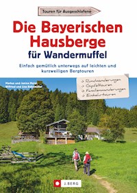 Die Bayerischen Hausberge für Wandermuffel - Janina Meier - E-Book