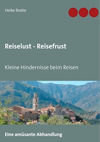 Reiselust - Reisefrust - Heike Boeke - E-Book