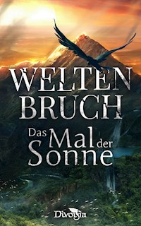 Weltenbruch - Das Mal der Sonne - Oliver Alraun - E-Book