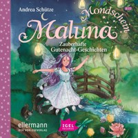 Maluna Mondschein. Zauberhafte Gutenacht-Geschichten - Andrea Schütze - Hörbuch