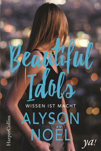 Beautiful Idols - Wissen ist Macht - Alyson Noël - E-Book