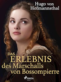 Das Erlebnis des Marschalls von Bossompierre - Hugo von Hofmannsthal - E-Book