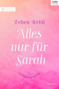 Alles nur für Sarah - Debra Webb - E-Book