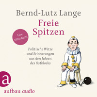 Freie Spitzen - Politische Witze und Erinnerungen aus den Jahren des Ostblocks (Gekürzt) - Bernd-Lutz Lange - Hörbuch