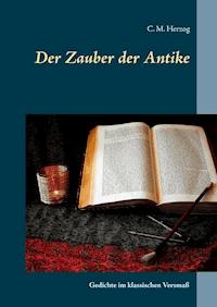 Der Zauber der Antike - C. M. Herzog - E-Book