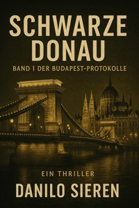 Schwarze Donau Band1 - Danilo Sieren - E-Book