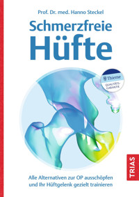 Schmerzfreie Hüfte - Hanno Steckel - E-Book