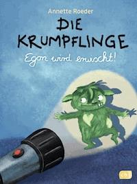 Die Krumpflinge - Egon wird erwischt! - Annette Roeder - E-Book