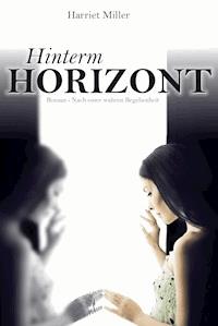 Hinterm Horizont - Harriet Miller - E-Book