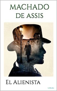 EL ALIENISTA - Machado de Assis - E-Book