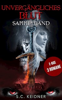 Unvergängliches Blut - Sammelband - S.C. Keidner - E-Book
