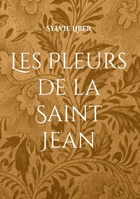 Les Pleurs de la Saint Jean - Sylvie Liber - E-Book