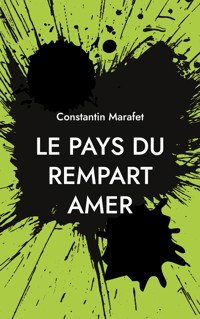 Le pays du rempart amer - Constantin Marafet - E-Book