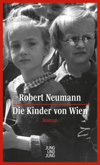 Die Kinder von Wien - Robert Neumann - E-Book